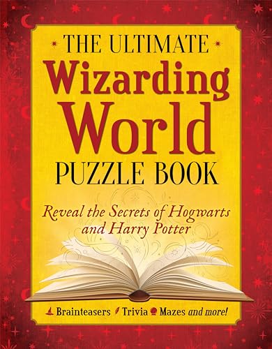[9781956403671] The Ultimate Wizarding World Puzzle Book: Reveal the secrets of Hogwarts and Harry Potter (Brainteasers, Trivia, Mazes and More!)