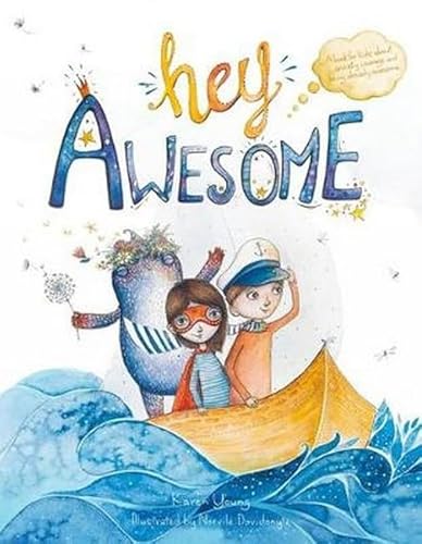 [9780648488828] Hey Awesome: A book about anxiety, courage, and being already awesome