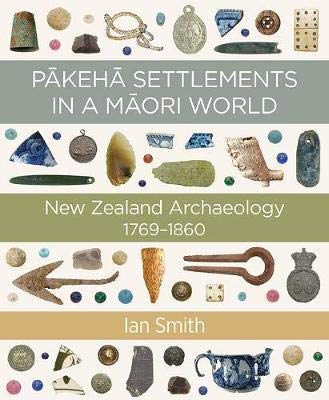 [9780947492489] Pakeha Settlements in a Maori World - New Zealand Archaeology 1769 1860