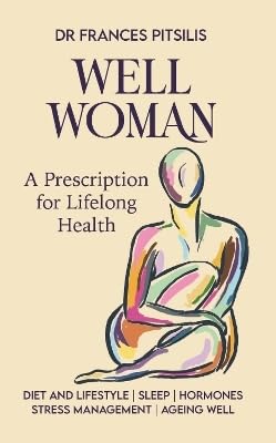 [9781776940653] Well Woman: A Prescription for Optimal Health and Wellness