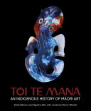 [9781869409197] Toi Te Mana: An Indigenous History of Maori Art