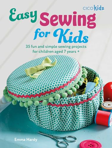 [9781800653689] Easy Sewing for Kids - 35 Fun and Simple Sewing Projects for Children Aged 7 Years +