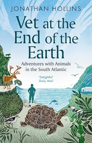 [9780715655542] Vet at the End of the Earth - Adventures with Animals in the South Atlantic