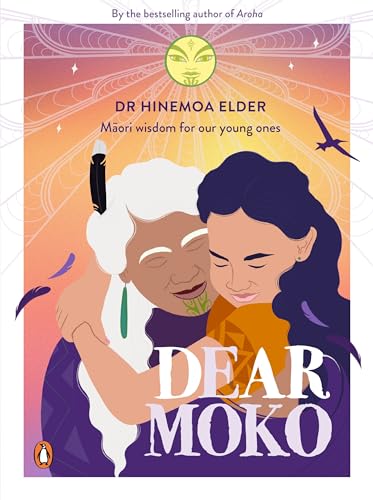 [9781776953417] Dear Moko: MƒÅori Wisdom for our Young Ones