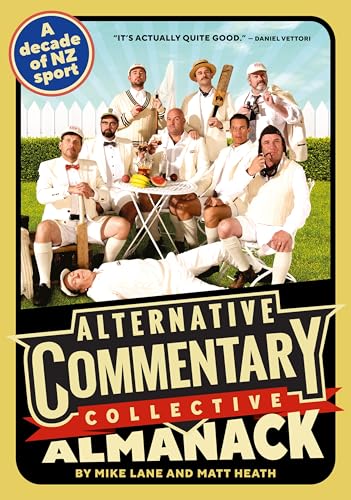 [9781776951130] The Alternative Commentary Collective Almanack: A Decade of New Zealand Sports, Illustrated