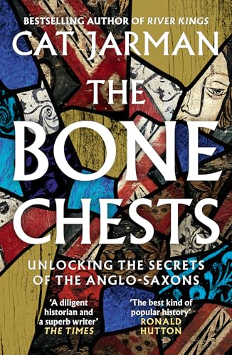 [9780008447311] The Bone Chests: Unlocking the Secrets of the Anglo-Saxons