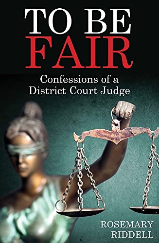To Be Fair - Confessions of a District Court Judge