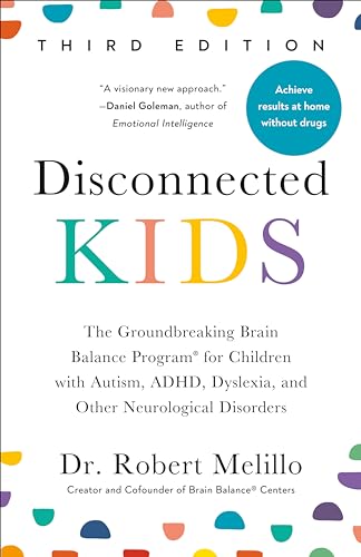 [9780593713419] Disconnected Kids, Third Edition - The Groundbreaking Brain Balance Program for Children with Autism, ADHD, Dyslexia, and Other Neurological Disorders