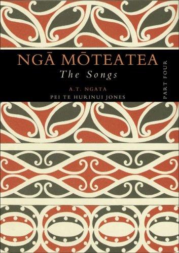 [9781869403867] Nga Moteatea (NgƒÅ M≈çteatea):  The Songs - Part Four