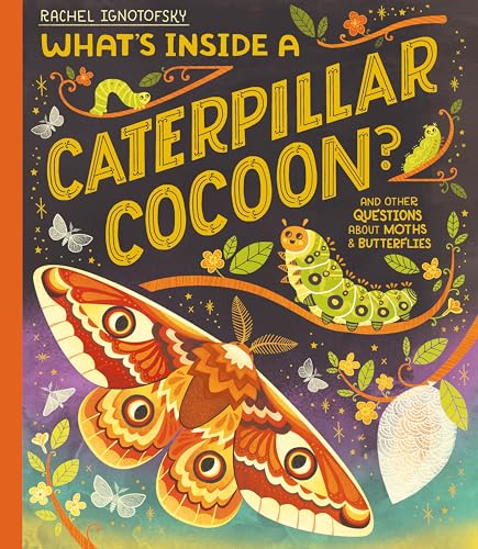 [9781444976687] What's Inside a Caterpillar Cocoon?: And other questions about moths and butterflies