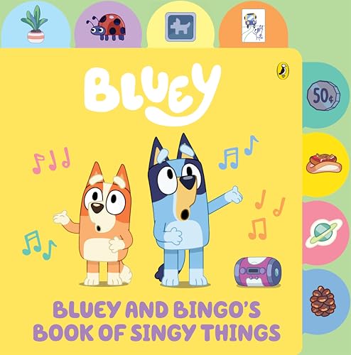[9781761352577] Bluey: Bluey and Bingo's Book of Singy Things: A Tabbed Board Book