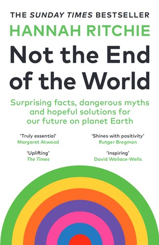 [9781529931242] Not the End of the World: How We Can Be the First Generation to Build a Sustainable Planet