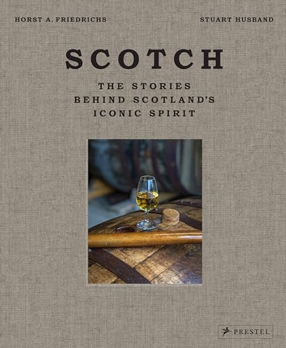 [9783791389721] Scotch - The Stories Behind Scotland's Iconic Spirit