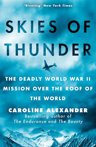 [9781804189887] Skies of Thunder: The Deadly World War II Mission Over the Roof of the World