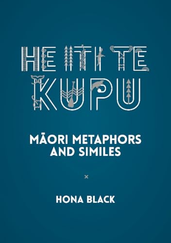 [9780947506919] He Iti te Kupu - Maori Metaphors and Similes