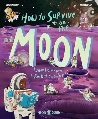 [9781916745001] How To Survive on the Moon: Lunar Lessons from a Rocket Scientist