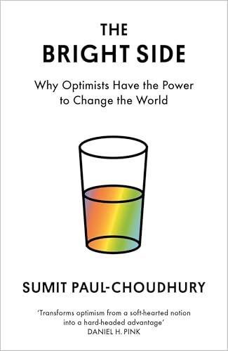 [9781838859237] The Bright Side: Why Optimists Have the Power to Change the World
