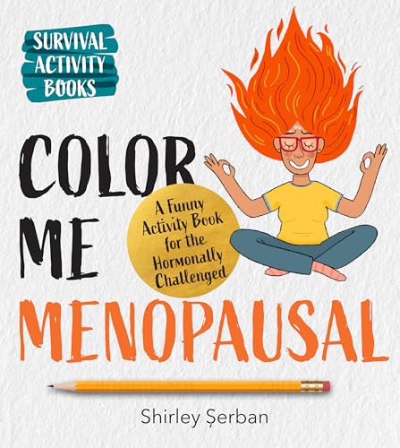 [9780760392485] Color Me Menopausal - A Funny Activity Book for the Hormonally Challenged