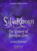 [9780734421029] Silverborn: The Mystery of Morrigan Crow (#4 Nevermoor)