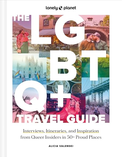 [9781837582716] The Lonely Planet LGBTQ+ Travel Guide: Interviews, Itineraries & Inspiration from Insiders in 50 Proud Places Around the Globe