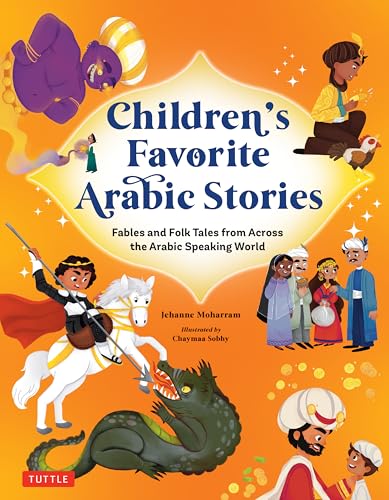 [9780804857062] Children's Favorite Arabic Stories: Fables and Folk Tales from Across the Arab Speaking World