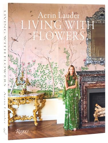 [9780847843848] Aerin Lauder: Living with Flowers