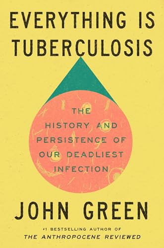 [9781529961430] Everything Is Tuberculosis: The History and Persistence of Our Deadliest Infection