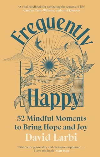 [9781846048326] Frequently Happy: 52 Mindful Moments to Bring Hope and Joy
