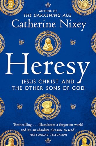 [9781529040395] Heresy - Jesus Christ and the Other Sons of God