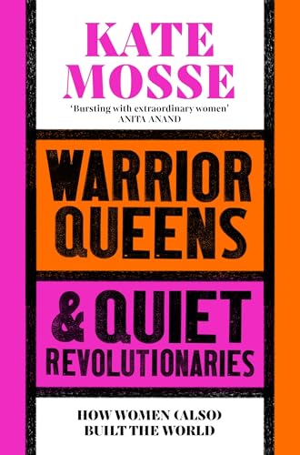 [9781529092233] Warrior Queens and Quiet Revolutionaries: How Women (Also) Built the World