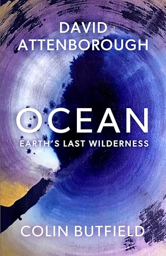 [9781399818513] Ocean: Earth's Last Wilderness - The landmark new book by David Attenborough
