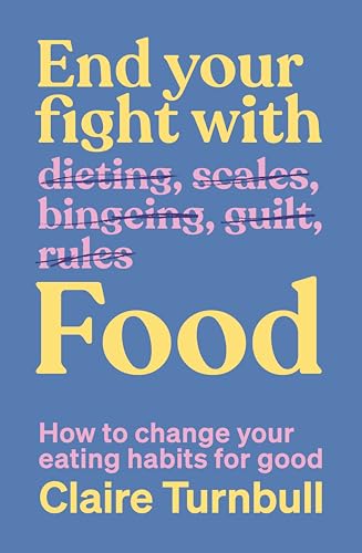 [9781991006806] End Your Fight with Food: How to change your eating habits for good