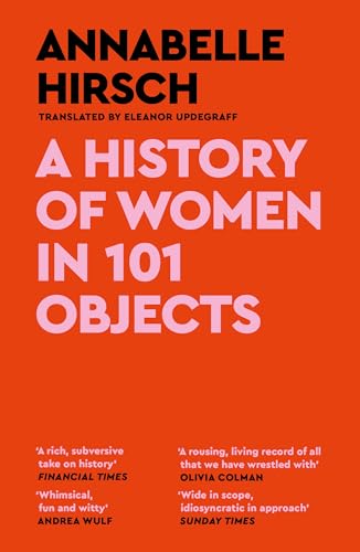 [9781837260416] A History of Women in 101 Objects: A walk through female history