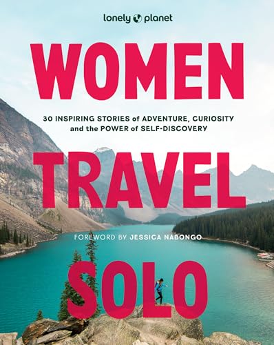 [9781837585205] Women Travel Solo (Lonely Planet) 30 Inspiring Stories of Adventure, Curiosity and the Power of Self-Discovery
