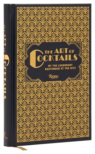 [9780847847860] The Art of Cocktails - By the Legendary Bartender at the Ritz