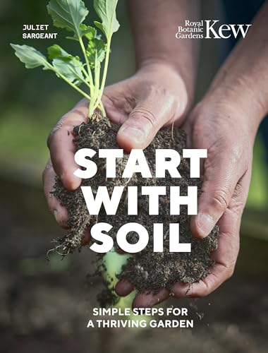[9780711289390] Start with Soil: Simple steps for a thriving garden