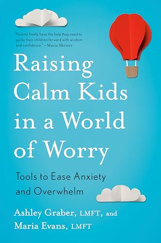 [9780143137795] Raising Calm Kids in a World of Worry: Tools to Ease Anxiety and Overwhelm