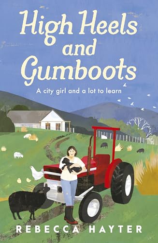 [9781775542575] High Heels and Gumboots: A city girl and a lot to learn