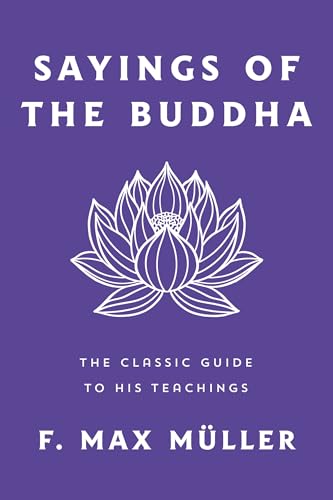 [9781250374394] Sayings of the Buddha: The Classic Guide to His Teachings
