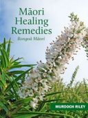 [9780854671427] Maori Healing Remedies: RongoƒÅ MƒÅori