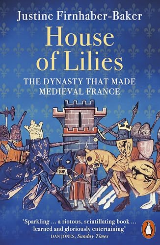 [9780141999241] House of Lilies: The Dynasty that Made Medieval France