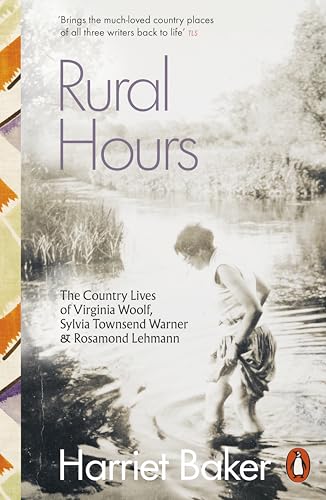 [9780141998596] Rural Hours: The Country Lives of Virginia Woolf, Sylvia Townsend Warner and Rosamond Lehmann