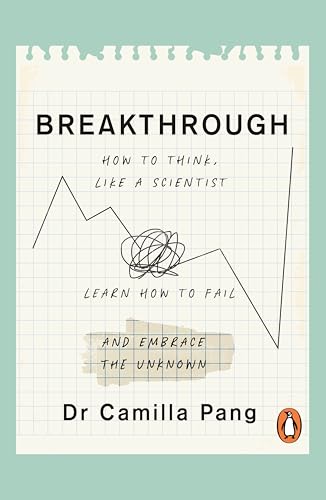 [9780241545348] Breakthrough: How to Think Like a Scientist, Learn How to Fail and Embrace the Unknown