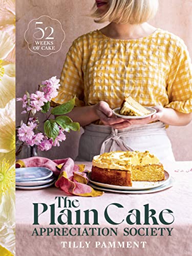 [9781922616685] The Plain Cake Appreciation Society: 52 Weeks of Cake