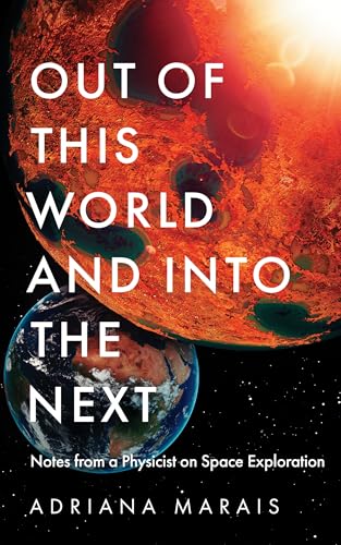 [9781800819818] Out of this World and into the Next: Notes from a Physicist on Space Exploration