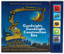 [9781452128245] Goodnight, Goodnight Construction Site (Noisy Book)