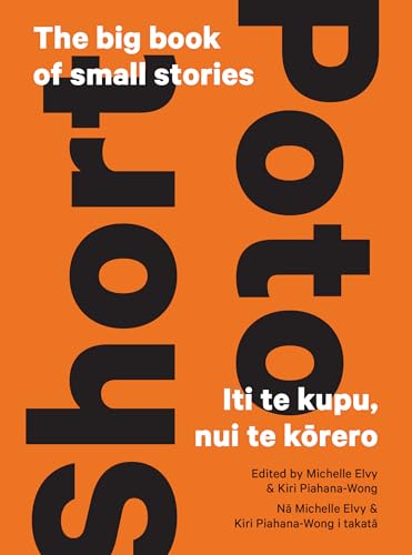 [9781991016249] Short | Poto ‚Äî The Big Book of Small Stories | Iti Te Kupu, Nui Te Korero