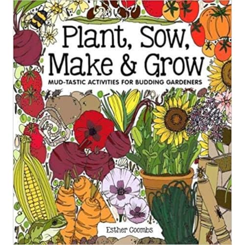[9781787080249] Plant, Sow, Make and Grow: Mud-Tastic Activities for Budding Gardeners