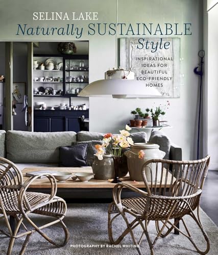 [9781788796972] Naturally Sustainable Style: Inspirational Ideas for Beautiful Eco-Friendly Homes