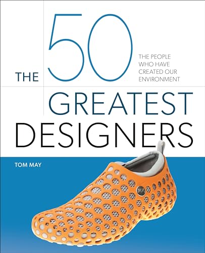 [9781398828193] 50 GREATEST DESIGNERS: The People who Have Created Our Environment